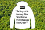 The Responsible Company: Lessons from Patagonia&#039;s First 40 Years